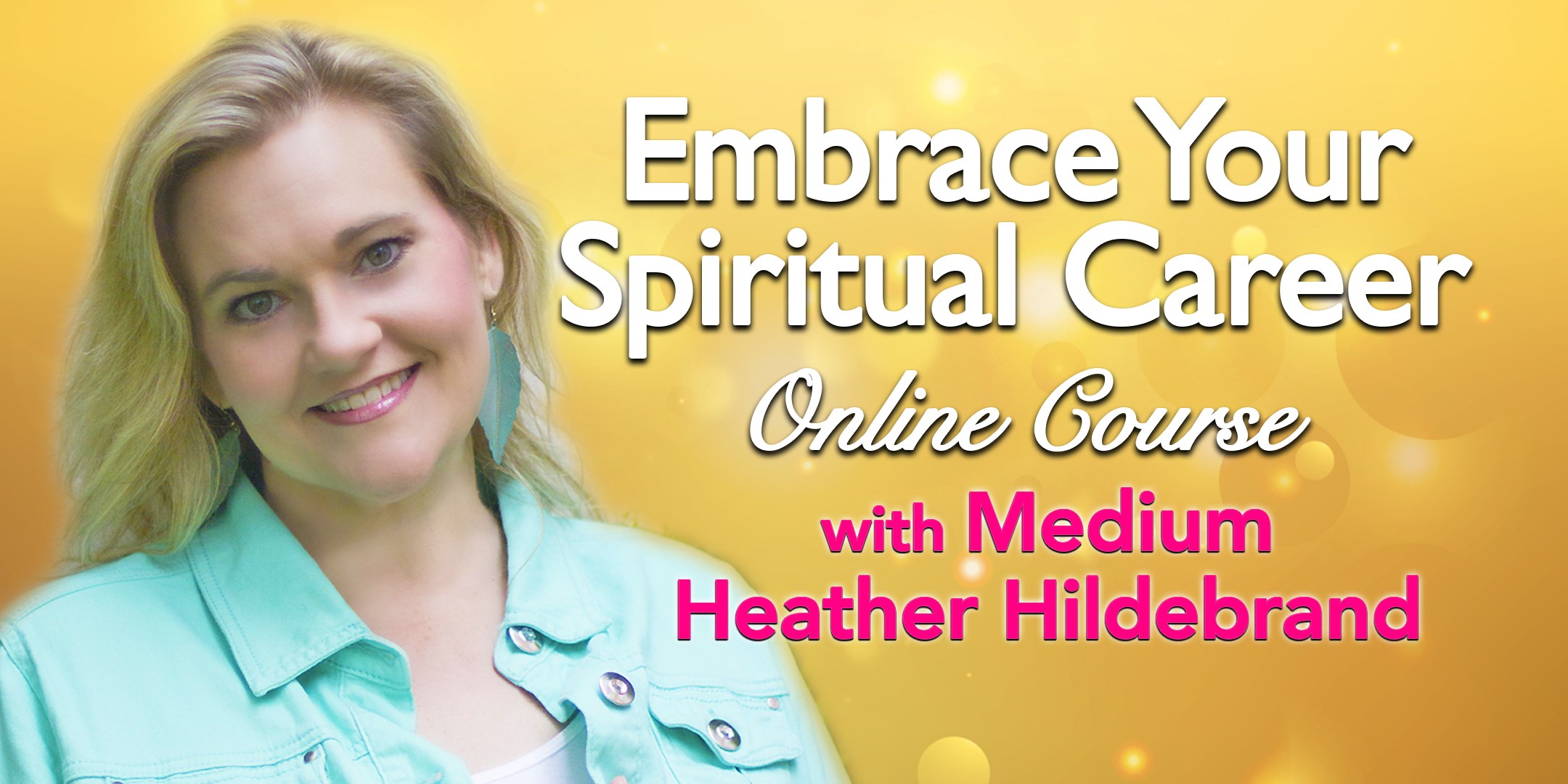 Spiritual Career with Heather Hildebrand