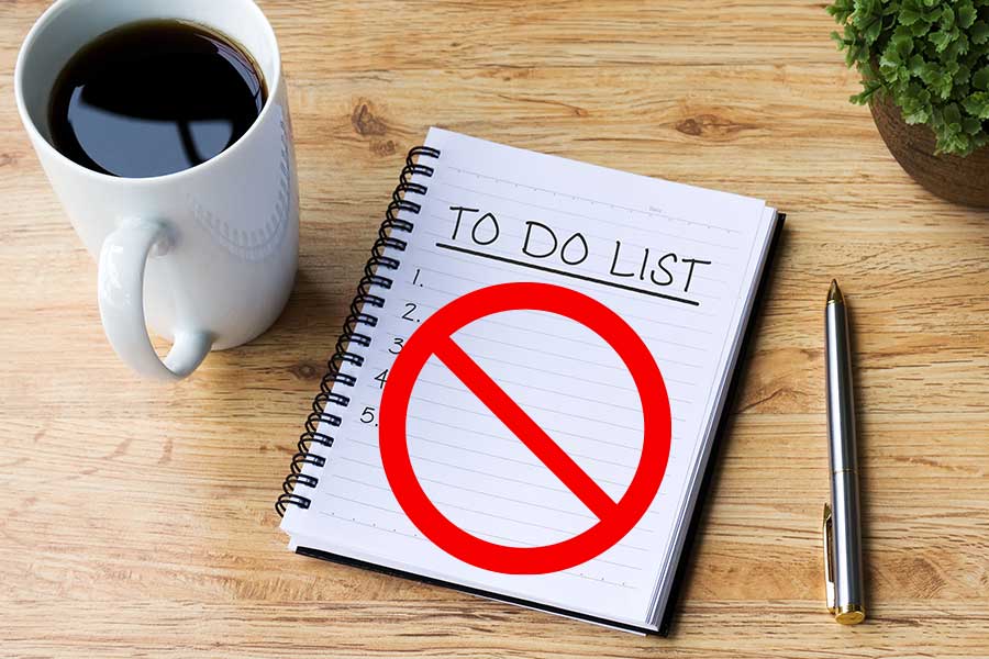 The NOT To-Do List